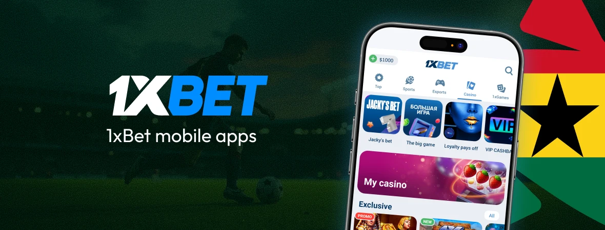 1xBet mobile apps - Ghana Crusader
