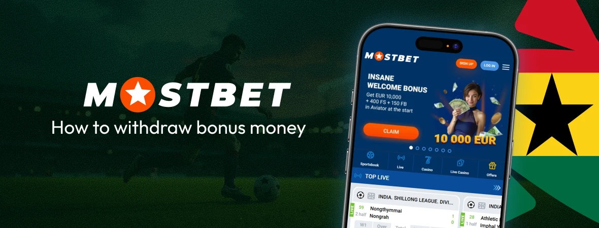 How to withdraw bonus money from MostBet - Ghana Crusader